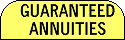 for Guaranteed Fixed Rate Annuities, a Safe way to earn More - CLICK THIS TAB